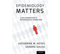 Epidemiology Matters by Galea Sandro Chair of the Department of Epidemiology Chair of the Department of Epidemiology Columbia University New York NY USA P Galea Sandro Chair of the Department of Epide