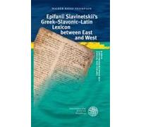 Epifanii Slavinetskii's Greek-Slavonic-Latin Lexicon Between East And West
