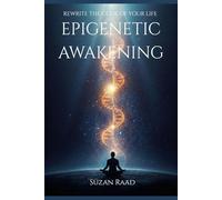 Epigenetics Awakening: Rewrite the code of your life