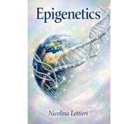 Epigenetics for Everyday Health: Restore Energy, Balance and Vitality Naturally: Simple Science, Mind-Body Strategies and Nutritional Epigenetics with Exercises and 15 Healthy Recipes