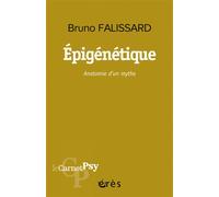 Épigénétique Anatomie d'un mythe - Bruno Falissard - Eres - broché - Essai