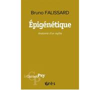 Épigénétique Anatomie d'un mythe - Bruno Falissard - Eres - ebook (ePub) - Essai