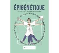 Épigénétique, le pont entre le génome et l'environnement Annette Köhn (Illustration), Alexandra Weyrich (Auteur)