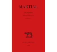 Epigrammes: Tome 1, Livre des spectacles Livres I-V