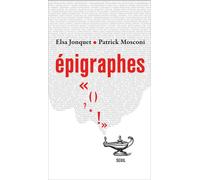 Epigraphes - Elsa Jonquet - Seuil - broché - Essai