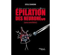 Epilation Des Neurones (Sans Anesthésie)
