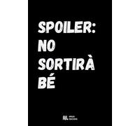 Epíleg Edicions. Llibreta A5 de 100 pàgines. Quadern de notes de ratlles. Tapa Tova. Col·lecció: Negre sobre blanc. Spoiler: No sortirà bé.