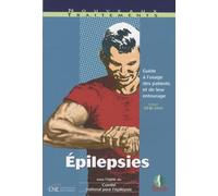 Epilepsies - Guide À L'usage Des Patients Et De Leur Entourage - Edition 2010-2011