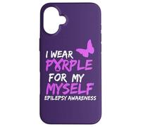 Epilepsy Awareness I Wear Purple for Myself Butterfly Ribbon Coque pour iPhone 16 Plus