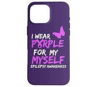 Epilepsy Awareness I Wear Purple for Myself Butterfly Ribbon Coque pour iPhone 16 Pro Max
