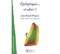 Epileptique et alors ? de Plaussu. Jean-Raoul (2013) Broché