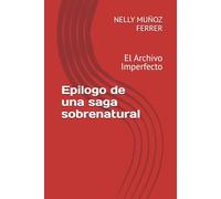 Epilogo de una saga sobrenatural: El Archivo Imperfecto