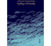 Epilogue avec une étoile - Adriana Szymanska (Buch auf Polnisch)