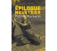 Épilogue meurtrier Petros Markaris (Auteur), Michel Volkovitch (Traduction)