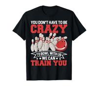 Épingles rétro avec Citation de l'équipe de Bowling We Can Train You T-Shirt