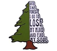 Épinglette en émail avec citation inspirante de la nature - « Into the Forest I Go to Lose My Mind and Find My Soul » - Randonnée, extérieur, accessoire de pleine conscience