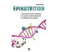 Epinutrition: Comment notre assiette et notre environnement modifient nos gènes