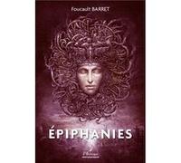 Epiphanies Foucault BARRET (Auteur)