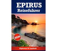 Epirus Reiseführer 2026: Ihr unverzichtbarer Begleiter für malerische Berge, Küsten, Geschichte und lokale Geschmacksrichtungen.