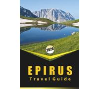 EPIRUS TRAVEL GUIDE 2026: Mountains, Coastline, Ancient Sites, Local Culture, Outdoor Adventures, and Itinerary Ideas for Northern Greece