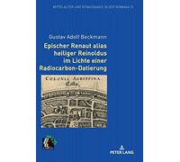 Epischer Renaut Alias Heiliger Reinoldus Im Lichte Einer Radiocarbon-Datierung
