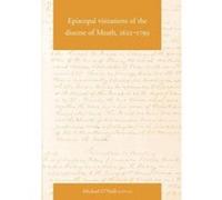 Episcopal Visitations of the Diocese of Meath, 1622-1799 - [Version Originale] Michael O,neill (Auteur)