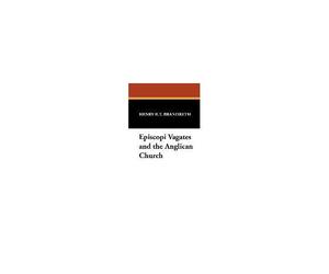 Episcopi Vagates And The Anglican Church