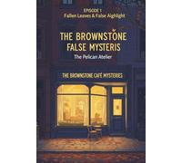 Episode 1 Fallen Leaves & False Aighlight: The BrownStone False Mysteris