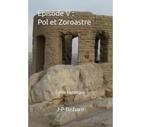 Episode V : Pol et Zoroastre: Conte historique