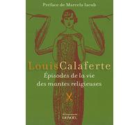 Louis Calaferte – Épisodes de la vie des mantes religieuses – Roman – broché