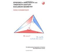 Episodes in Nineteenth and Twentieth Century Euclidean Geometry
