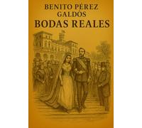 Episodios nacionales - Bodas reales - Benito Pérez Galdós