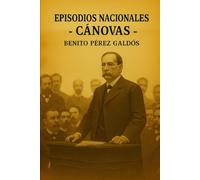 Episodios nacionales - Cánovas - Benito Pérez Gáldos