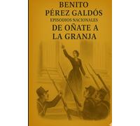 Episodios nacionales - De Oñate a La Granja - Benito Pérez Galdós