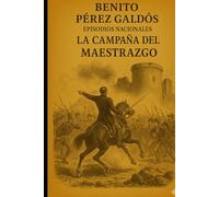 Episodios nacionales - La campaña del Maestrazgo - Benito Pérez Galdós