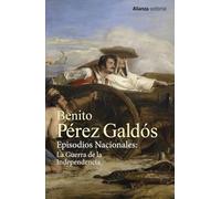 Episodios Nacionales: La Guerra de la Independencia [Estuche]: Trafalgar. La Corte de Carlos IV. El 16 de marzo y el 2 de mayo. Bailén. Napoléon en ... El Empecinado. La batalla de los Arapiles