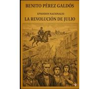 Episodios nacionales - La revolución de julio - Benito Pérez Galdós