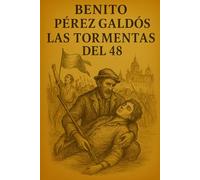 Episodios nacionales - Las tormentas del 48 - Benito Pérez Galdós