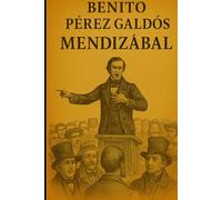 Episodios nacionales - Mendizábal - Benito Pérez Galdós