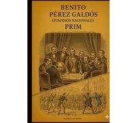 Episodios nacionales - Prim - Benito Pérez Galdós