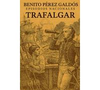 Episodios nacionales - Trafalgar - Benito Pérez Galdós