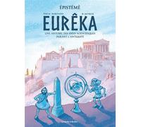 Episteme T01 Eurêka Histoire des idées scientifiques durant l'Antiquité - Pascal Marchand - Boite A Bulles Pictavita - broché - Bande dessinée