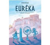 Episteme T01 Eurêka: Histoire des idées scientifiques durant l'Antiquité