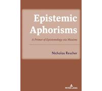 Epistemic Aphorisms: A Primer of Epistemology via Maxims