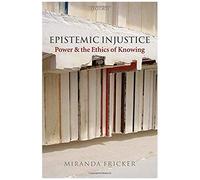 Epistemic Injustice