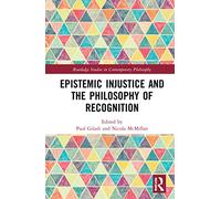 Epistemic Injustice and the Philosophy of Recognition