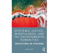 Epistemic Justice, Mindfulness, And The Environmental Humanities