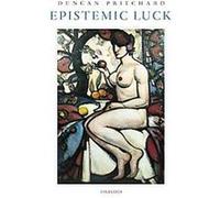 Epistemic Luck Duncan Pritchard (Auteur)