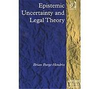 Epistemic Uncertainty and Legal Theory, Applied Legal Philosophy Series Burge-hendrix (Auteur)