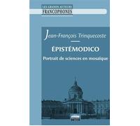 Epistémodico Portrait de sciences en mosaïque - Jean-François Trinquecoste - Ems Management Et Societes - broché - Essai